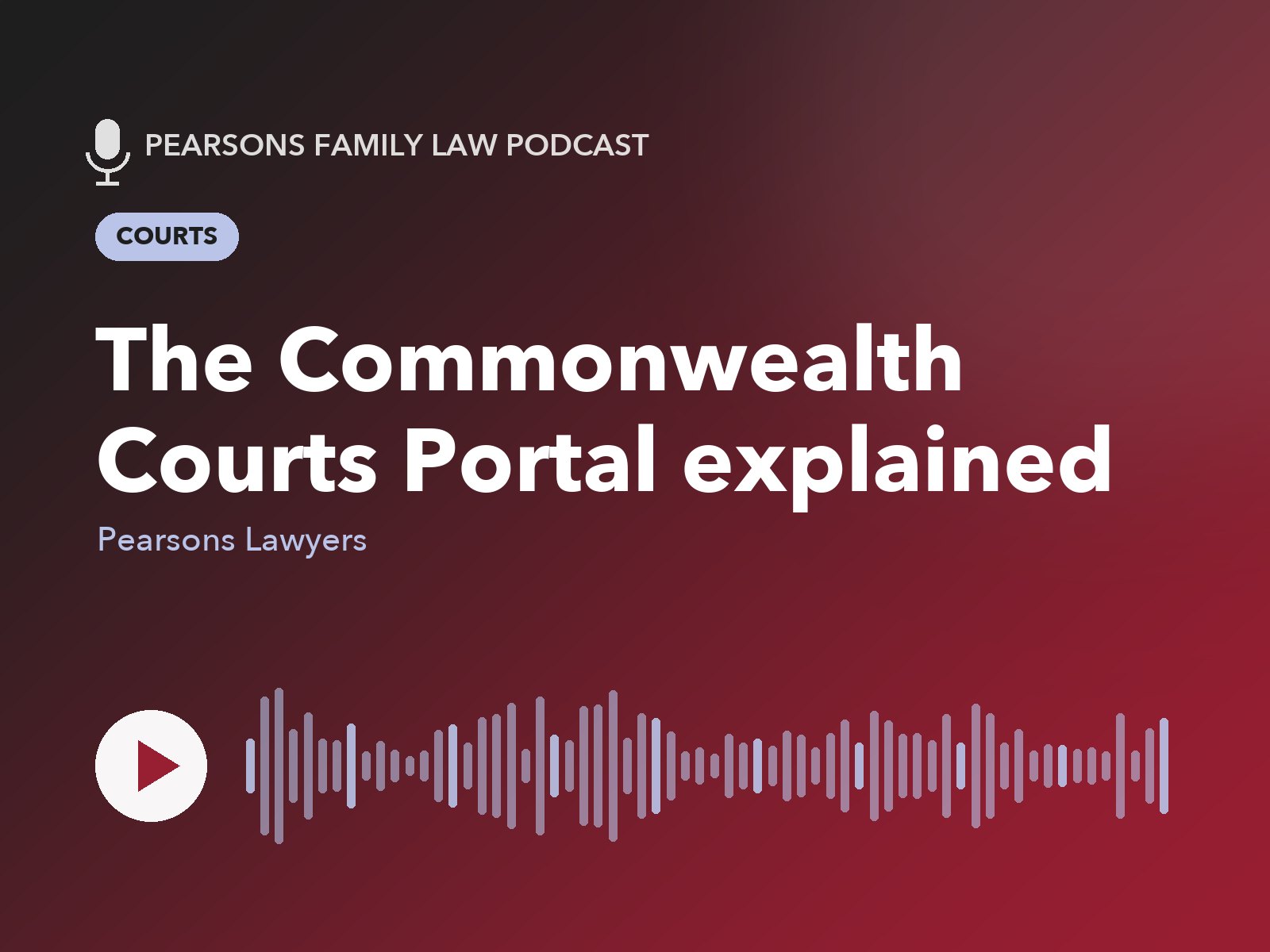 Pearsons Family Law Podcast: The Commonwealth Courts Portal explained